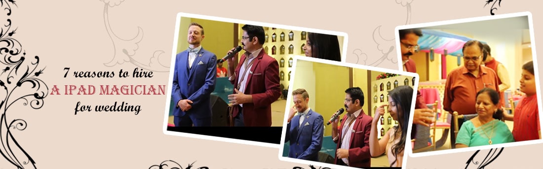 7 Reasons to Hire a IPad Magician For Wedding